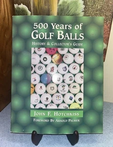 500 Years of Golf Balls: History & Collector's Guide by John Hotchkiss - Imagen 1 de 8