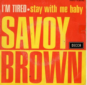 SAVOY BROWN ~ I'm Tired/Stay With Me Baby ~ 1969 French  Decca 7" vinyl single - Picture 1 of 3