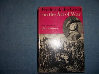 FREDERICK THE GREAT AND THE ART OF WAR/1st Ed/HCDJ/Military/Foreign Military - Image 1 of 4