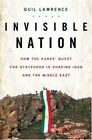 Invisible Nation: How The Kurds' Quest For Statehood Is By Quil. Lawrence *Vg+*