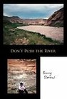 Don't Push the River: It Flows by Itself by Barry Stevens (paperback)
