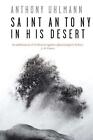 Saint Antony in His Desert by Anthony Uhlmann (English) Paperback Book