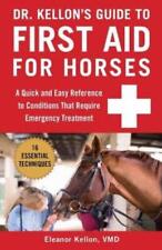 Dr. Kellon's Guide to First Aid for Horses a Quick and - Spiral Bound Kello
