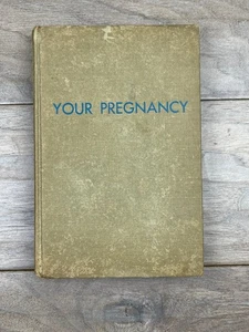 Your Pregnancy Anna Roosevelt Leo Doyle First Edition 1950 - Picture 1 of 6