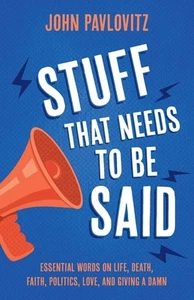 Stuff That Needs To Be Said: Essential Words on Life, Death, Faith, Politics, L, - Picture 1 of 1