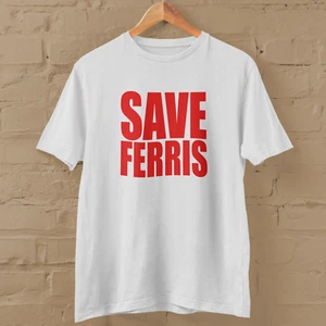 SAVE FERRIS T-SHIRT ALLE GRÖSSEN + FARBEN (Gildan Bueller Freizeitregeln Kult 80er Jahre Film - Bild 1 von 21