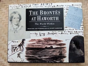 THE BRONTES AT HAWORTH Juliet Gardiner The World Within 1st American Edition HC - Picture 1 of 5