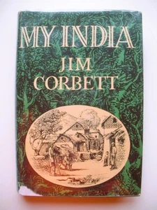 MY INDIA by Jim Corbett 1952 Hardcover with Jacket - First American Edition - Picture 1 of 11