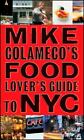 Mike Colameco's Food Lovers Guide to New York City - livre de poche - bon