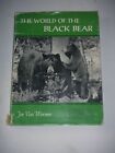 The World Of The Black Bear By Joe Van Wormer. Copyright 1966. 1St Edition. Hb.