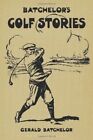 Batchelor's Golf Stories, Gerald Batchelor, New Book