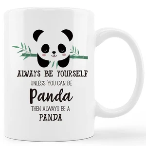 Funny Panda Mug Cup,Inspirational Quote Always Be Yourself Unless You Can Be ... - Bild 1 von 5