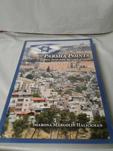 PARSHA POINTS: TORAH FROM LAND OF ISRAEL By Sharona Margolin Halickman ISREAL - Picture 1 of 12