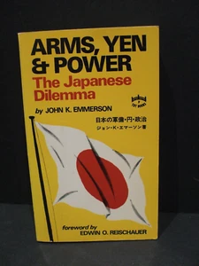 Arms, Yen & Power - The Japanese Dilemma John K. Emmerson Business Politics MGMT - Picture 1 of 3