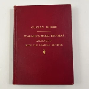 Wagner’s Music Dramas Analyzed with Leading Motives 1904 by Gustav Kobbe - Picture 1 of 6