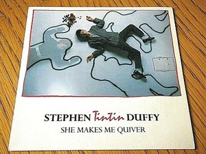 STEPHEN TINTIN DUFFY - SHE MAKES ME QUIVER  7" VINYL (CARD) PS 