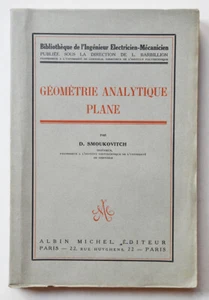GEOMETRIE ANALYTIQUE PLANE, D. Smoukovitch Mathématiques Sciences de l'Ingénieur - Foto 1 di 1