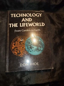 Technology and the Lifeworld: From Garden to Earth (Indiana Series in the.... - Picture 1 of 4