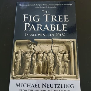 The Fig Tree Parable ISRAEL WINS... IN 2018 By Michael Neutzling Book. - Picture 1 of 10