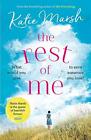 The Rest Of Me The Uplifting New Novel From The Best By Marsh Katie 1473639654