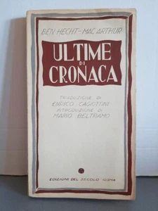 Ultime di cronaca (Prima pagina) - B. Hecht, MacArthur; ed. del secolo 1945 - Foto 1 di 3