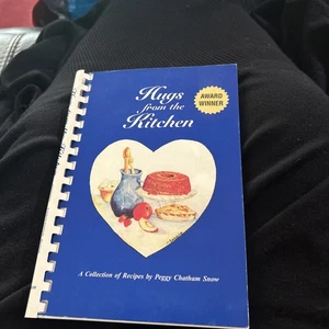Hugs from the Kitchen Peggy Chatham Snow Signed! 1992 Spiral Bound Cookbook - Picture 1 of 17