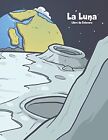 La Luna Libro da Colorare 1: Volume 1, Snels 9781983775260 Fast Free Shipping-,