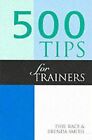 500 Tips for Trainers (500 Tips Series) von Race, Phil | Buch | Zustand sehr gut