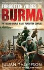 Forgotten Voices Of Burma: The Second World War, Thompson=-