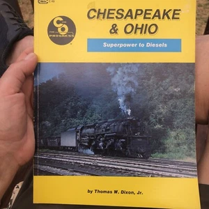 Chesapeake & Ohio superpower to diesels by Thomas W. Dixon Jr. Signed Paperback - Picture 1 of 6