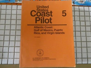 UNITED STATES COAST PILOT 5 ATLANTIC COAST: GULF OF MEXICO PUERTO RICO VIRGIN IS - Picture 1 of 3