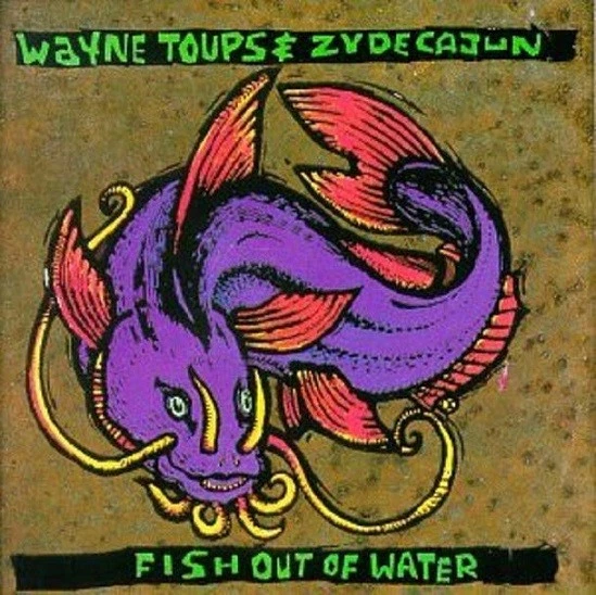 WAYNE TOUPS & ZYDECAJUN / FISH OUT OF WATER * NEW CD 1991 * NEU * - Bild 1 von 1