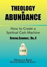 Theology Of Abundance: How To Create A Spiritua. Reid<|