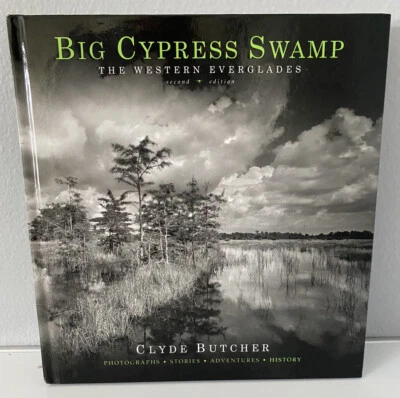 Big Cypress Swamp: The Western Everglades: 2nd Edition HC VG Signed 121S - Image 1 of 4