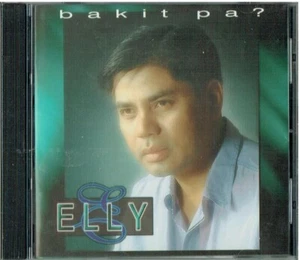 E L L Y / Bakit Pa ? *** Philipinne Music *** - Picture 1 of 2