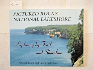 Pictured Rocks National Lakeshore- Exploring by Trail and Shoreline Michigan - Picture 1 of 1