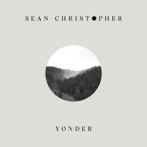 Sean Christopher – Yonder (New Sealed Vinyl LP) R233 - Picture 1 of 1