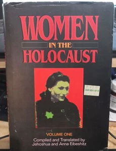 Eibeshitz WOMEN IN THE HOLOCAUST : VOLUME ONE HC Book - Picture 1 of 1