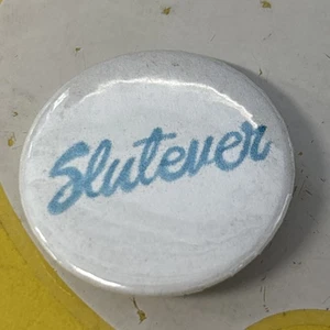 Slutever 1" Button Anstecker Pin Upset Pouty Girlpool Indie - Bild 1 von 2