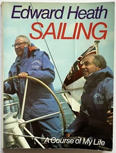 Sailing:  A Course of My Life.    Edward Heath 1978. - Bild 1 von 7