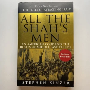 All the Shah's Men : An American Coup and the Roots of Middle East Terror Kinzer - Picture 1 of 9
