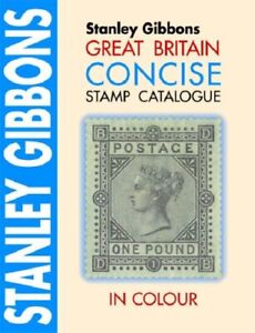 Great Britain Concise Catalogue in Colour 2006 by Stanley Gibbons Paperback The
