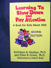 Learning to Slow Down & Pay Attention Book for Kids about ADD 2nd Edition (Pbk)