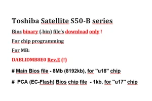Toshiba Satellite S50-B series Bios binary files only For MB DABLIDMB8E0 Rev.E - Picture 1 of 2