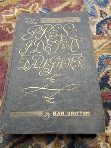DIE TOCHTER DES PRÄSIDENTEN ERSTAUSGABE 1927 HARDCOVER BUCH NAN BRITTON  - Bild 1 von 7