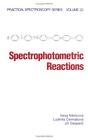 Spectrophotometric Reactions (Practical Spectroscopy) By Irena Nemcova **Mint**