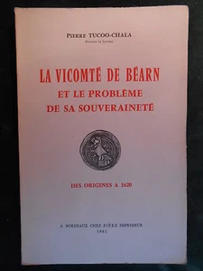 TUCOO-CHALA, La Vicomté de Béarn et le problème de sa souveraineté Bordeaux 1961 - Imagen 1 de 1