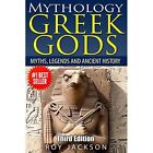 Mythology: Greek Gods: Myths, Legends and Ancient Histo - Paperback NEW Jackson,