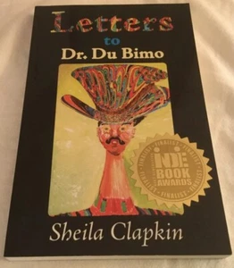 Letters to Dr. Du Bimo by Sheila Clapkin SIGNED 1st Edition, 2013 PB - Picture 1 of 8