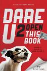 Dare U 2 Open This Book: Draw It, Write It, Dare 2 Live It by Carol McAdams Moor